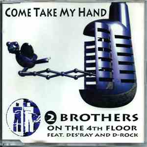2 Brothers On The 4th Floor Feat. Des'Ray And D-Rock - Come Take My Hand download free