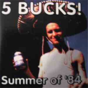 5 Bucks! - Summer Of '84 download free