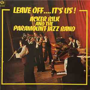 Acker Bilk And The Paramount Jazz Band - Leave Off...It's Us! download free