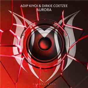 Adip Kiyoi & Dirkie Coetzee - Aurora download free