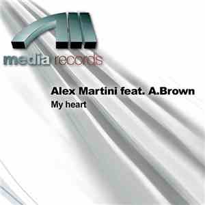 Alex Martini Feat. A. Brown - My Heart download free
