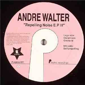 Andre Walter - Repelling Noise E.P III download free