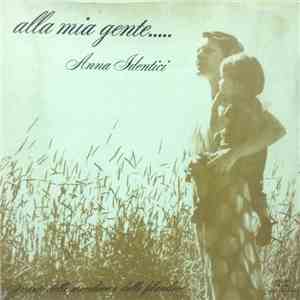 Anna Identici - Alla Mia Gente..... download free