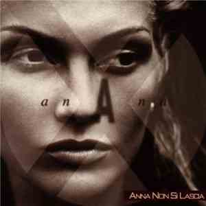 Anna Oxa - Anna Non Si Lascia download free