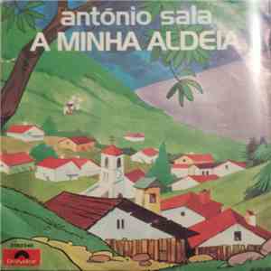 António Sala - A Minha Aldeia download free
