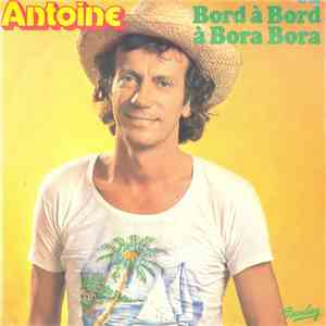Antoine  - Elucubrations Revisited / Bord A Bord A Bora Bora download free