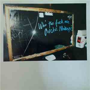 Arctic Monkeys - Who The Fuck Are Arctic Monkeys? download free