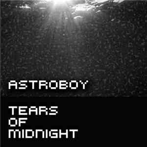Astroboy - Tears Of Midnight download free