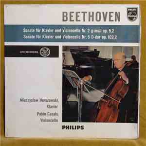 Beethoven - Pablo Casals ‧ Mieczyslaw Horszowski - Sonate Fur Klavier Und Violoncello Nr. 2 G-moll Op. 5,2 / Sonate Fur Klavier Und Violoncello Nr. 5 D-dur Op. 102,2 download free