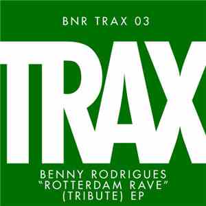 Benny Rodrigues - Rotterdam Rave (Tribute) EP download free