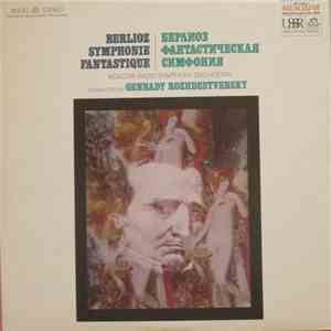 Berlioz - Moscow Radio Symphony Orchestra Conducted By Gennady Rozhdestvensky - Symphonie Fantastique, Op. 14 download free