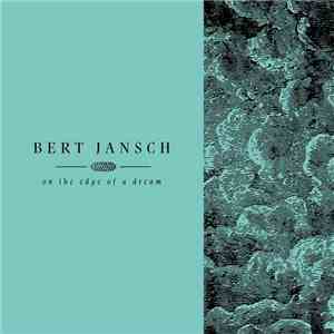 Bert Jansch - On The Edge Of A Dream download free