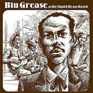 Biu Grease & The jiquia Brass Band - GoodBye Songs download free