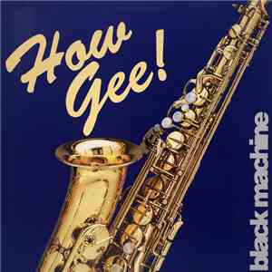 Black Machine - How Gee download free