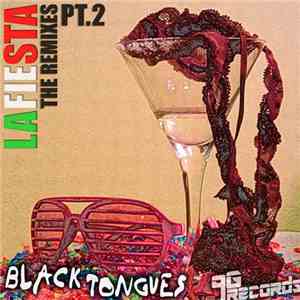 Black Tongues - La Fiesta The Remixes Pt.2 download free