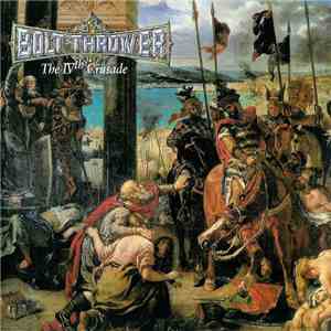 Bolt Thrower - The IVth Crusade download free