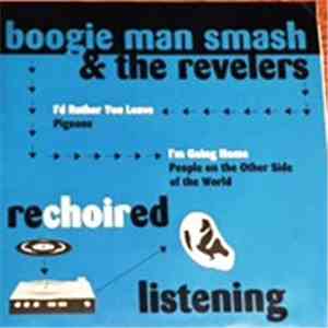 Boogie Man Smash & The Revelers - Rechoired Listening download free