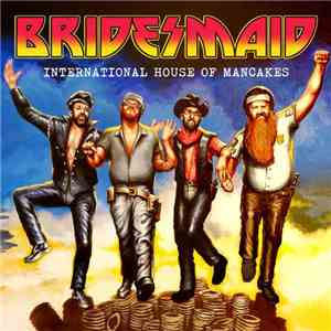 Bridesmaid - International House Of Mancakes download free