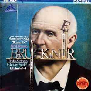 Bruckner, Radio-Sinfonie-Orchester Frankfurt, Eliahu Inbal - Symphony No. 4 ”Romantic” (First Version) download free