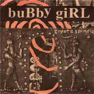 Bubby Girl - Coyote Spindle download free
