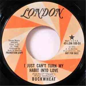 Buckwheat  - I Got To Boogie / I Just Can't Turn My Habit Into Love download free
