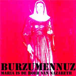 Burzumennuz - Maria Is De Hoer Van Nazareth download free
