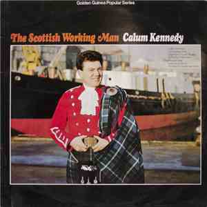 Calum Kennedy - The Scottish Working Man download free