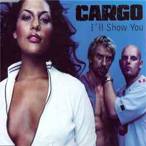 Cargo - I'll Show You download free
