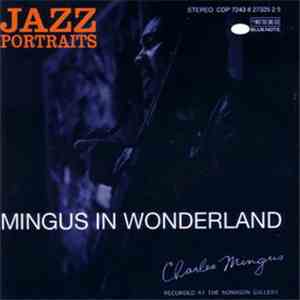 Charles Mingus - Jazz Portraits: Mingus In Wonderland download free