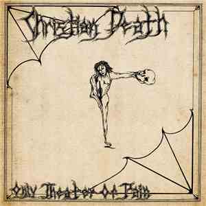 Christian Death - Only Theater Of Pain download free