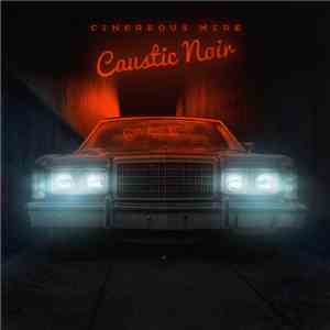 Cinereous Mire - Caustic Noir download free