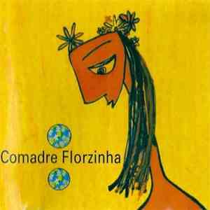 Comadre Florzinha - Comadre Florzinha download free