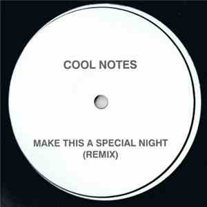Cool Notes - Make This A Special Night (Remix) download free