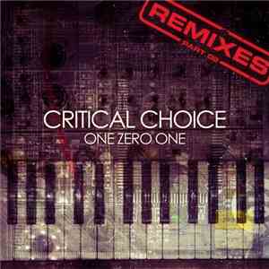 Critical Choice - One Zero One - Remixes Part 02 download free