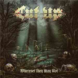 Cut Up  - Wherever They May Rot download free