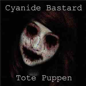 Cyanide Bastard - Tote Puppen download free