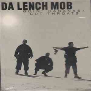 Da Lench Mob - Goin' Bananas / Cut Throats download free