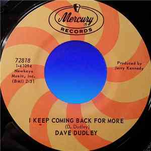 Dave Dudley - I Keep Coming Back For More / Where Does A Little Boy Go download free