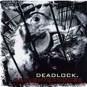 Deadlock - Slaughterhouse download free