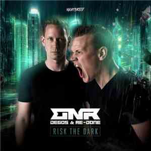 Degos & Re-Done - Risk The Dark download free