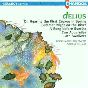 Delius / Bournemouth Sinfonietta, Norman Del Mar - On Hearing The First Cuckoo In Spring Etc. download free
