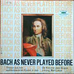 Die Kammer-Jazz-Gruppe - Bach - As Never Played Before download free