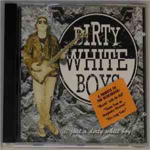 Dirty White Boys  - ...Just A Dirty White Boy download free