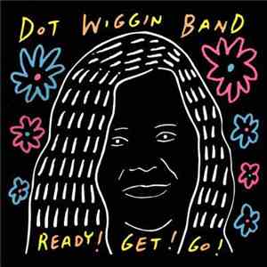 Dot Wiggin Band - Ready! Get! Go! download free