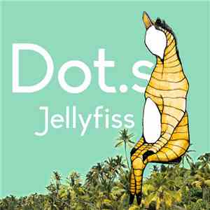 Dot.s - Jellyfiss download free