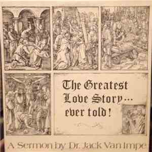 Dr. Jack Van Impe - The Greatest Love Story download free