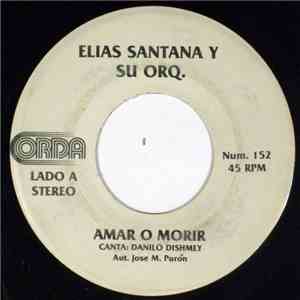 Elias Santana Y Su Orq. - Amar O Morir download free