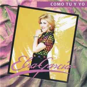 Elsa Garcia - Como Tu Y Yo download free
