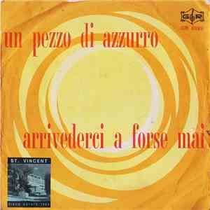 Emy Dore' / Rudy Rickson - Un Pezzo Di Azzurro / Arrivederci A Forse Mai download free