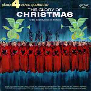 Eric Rogers Chorale And Orchestra - The Glory Of Christmas download free
